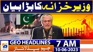 Geo News Headlines 7 AM | Ishaq Dar Big Statement - Petrol Prices | 10th June 2023