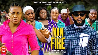 MAN ON FIRE ( Flash Boy, Tessy, Queen Nwokoye, Adaeze Onuigbo, Nkechi Nweje)
