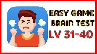 Easy Game Brain Test Level 31 32 33 34 35 36 37 38 39 40 Walkthrough Solution