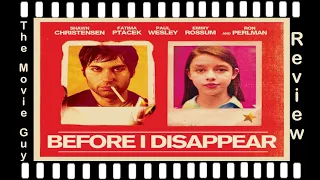 Before I Disappear (2014) Review, Indie Movies At It's Finest | Special Event