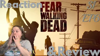 FEAR THE WALKING DEAD-1X6-“The Good Man“-Reaction/Review