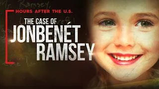 The Murder of JonBenét Ramsey: One of the Most Mysterious Cases in American History: Documentary