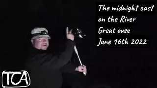 The midnight cast on the magical June 16th (River Great Ouse) VID 033