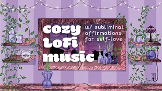 cozy LOFI music w/ subliminal affirmations for self-love [2.5hr]