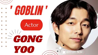 Gong Yoo  Lifestyle | Biography  | Korean Drama List | Upcoming Drama | Gong Yoo dramas