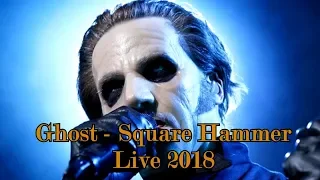 Ghost - Square Hammer "Live 2018" (Multicam + great audio)