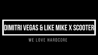 Dimitri Vegas & Like Mike x Scooter - We Love Hardcore 1 hour mix