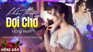 Khói Thuốc Đợi Chờ LIVE - Hồng Gấm [ST: Jimmii Nguyễn] ♪ Minishow "Một Ngày Nào Đó" - Nhạc Xưa 200