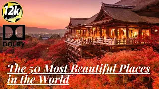 TOP 50 • Most Beautiful Places in the World 12K