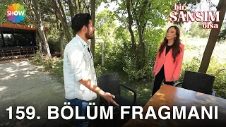 Bir Şansım Olsa 159. Bölüm Fragmanı | "Mert Bey'i çağıramıyoruz çünkü öldü..."