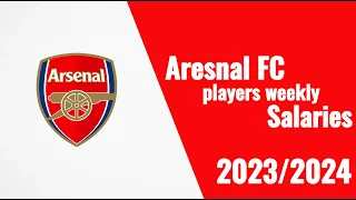 Arsenal FC Players weekly salaries   2023/2024