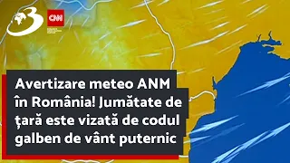 Avertizare meteo ANM în România! Jumătate de țară este vizată de codul galben de vânt puternic