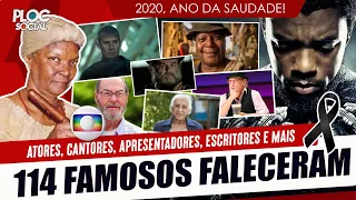 114 FAMOSOS QUE FALECERAM E NOS DEIXARAM EM 2020 • LUTO POR ATORES, ATRIZES, CANTORES E OUTROS