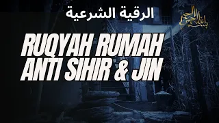 RUQYAH RUMAH AGAR TERHINDAR DARI SIHIR DAN MAKHLUK HALUS