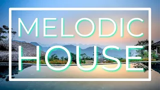 Best of Melodic House / The Ultimate Feel Good Dj Set / Upbeat Music to Boost your Mood