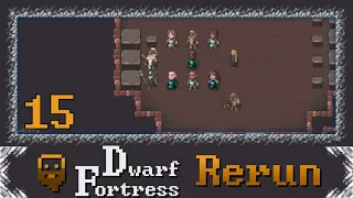 Dwarf Fortress - Subtlescribe | 15 (It ends here)
