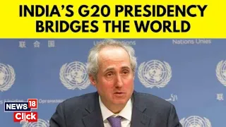 G20 India | Stephane Dujarric, Spokesperson For The United Nations Secretary General | N18V