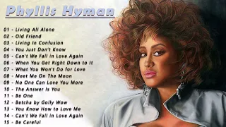 Phyllis Hyman Greatest Hits Full album- Best Songs of Phyllis Hyman - Phyllis Hyman Top of the Soul