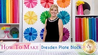 How to Make a Dresden Plate Block | a Shabby Fabrics Quilting Tutorial