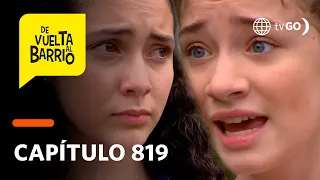 De Vuelta al Barrio 4: Michelle enfrentó a Alicia y tomo radical decisión (Capítulo n° 819)