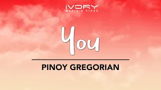 Pinoy Gregorian - You (Official Lyric Video)