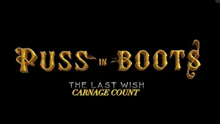 Puss in Boots : The Last Wish (2023) Carnage Count