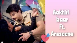 Anuseena Love VM ❤️❤️😘//Aakhiri baar Ft. Anuseena ❤️//(requested vm)