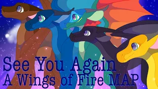 See You Again- Complete Wings of Fire First Arc Nostalgia MAP