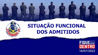 Situação funcional dos admitidos - Fique por Dentro 16/07/2022 - SindGuardas-SP