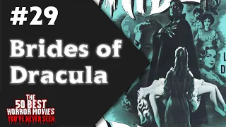 50 Best Horror Movies You've Never Seen | #29 Brides of Dracula