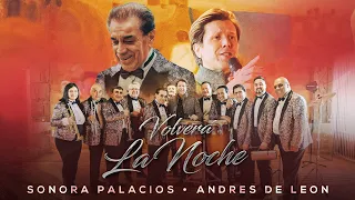 Sonora Palacios, Andres De Leon - Volverá La Noche (Video Oficial)