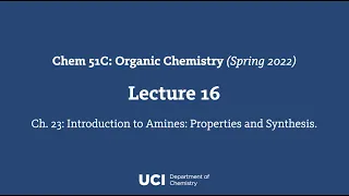 Chem 51C. Lecture 16. Ch. 23. Introduction to Amines: Properties and Synthesis