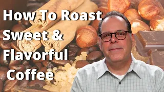 How To Roast Sweet Flavorful Coffee