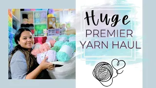 Huge Premier Yarn Haul | Parfait XL | Little Bunny | Basix Chenille
