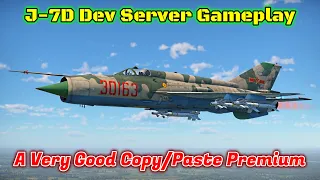 J-7D First Dev Server Gameplay - Very Good, But Great? [War Thunder]