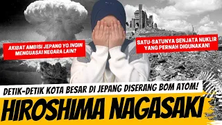 SEJARAH KELAM BOM ATOM HIROSHIMA NAGASAKI