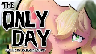 Pony Tales [MLP Fanfic Reading] 'The Only Day' by naturalbornderpy (DARK/SAD/TRAGEDY)