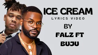 Ice Cream by Falz Ft Buju  Lyrics Video