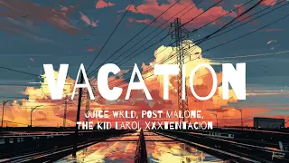 Juice WRLD - Vacation ft. Post Malone, The Kid LAROI & XXXTentacion (Slowed + Reverb)