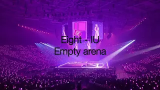 Eight - IU (ft. & prod. Suga) but you're in an empty arena
