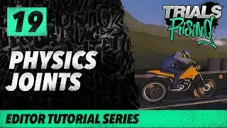 Trials Rising Editor Tutorial Series: 19 Physics Joints