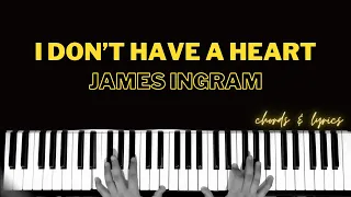 I Don't Have A Heart - James Ingram | Piano ~ Cover ~ Accompaniment ~ Backing Track ~ Karaoke