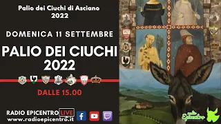 𝙋𝙖𝙡𝙞𝙤 𝙙𝙚𝙞 𝘾𝙞𝙪𝙘𝙝𝙞 𝟮𝟬𝟮𝟮 | Domenica 11 Settembre | Palio dei Ciuchi di Asciano 2022