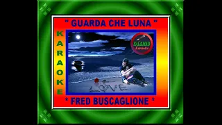 GUARDA CHE LUNA – KARAOKE – FRED BUSCAGLIONE