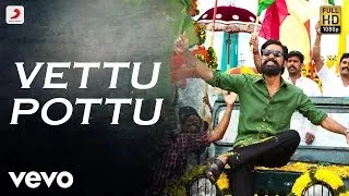 Kodi - Vettu Pottu Tamil Video | Dhanush, Trisha | Santhosh Narayanan