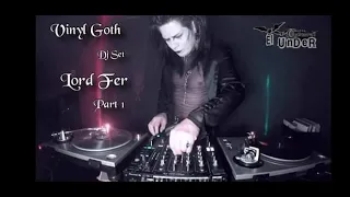 Gothic Vinyl DJ Set by Lord Fer-part 1