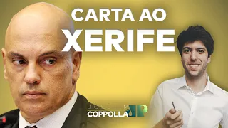 Carta ao “xerife” Alexandre de Moraes, por Caio Coppolla #VaiDoutor – Boletim n.124 (25/08/22)