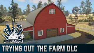 Trying Out the Farm DLC | House Flipper