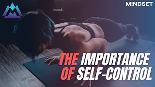 The Importance of Self Control & Learn 15 Simple ways to master this mind set