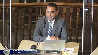 City Council Budget Hearing 6/6/2022